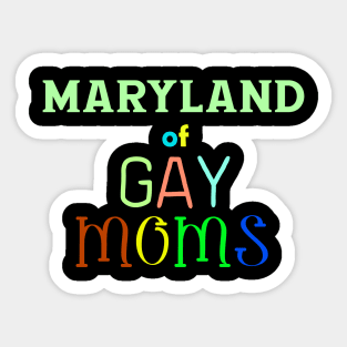 Maryland Of Gay Moms Sticker